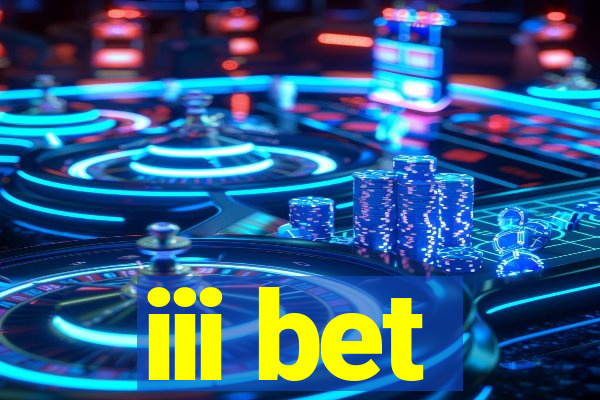 iii bet